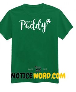 We Like to Paddy Shirt St Pattys Day Shirt Saint Patricks Day Shirt