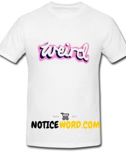 Weird T Shirt