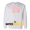 Why Don't We Sweatshirt