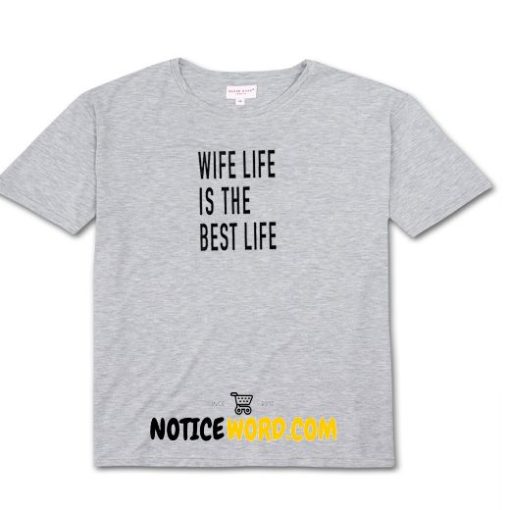 Wife Life is The Best Life Womens - Gift for Wife Awesome T Shirt