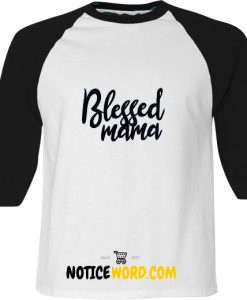 blessed mama shirt - mom and me - mommy and me outfits - blessed mom - mom life - mothers day gift T Shirt