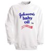 johnson's baby oil Sweatshirt