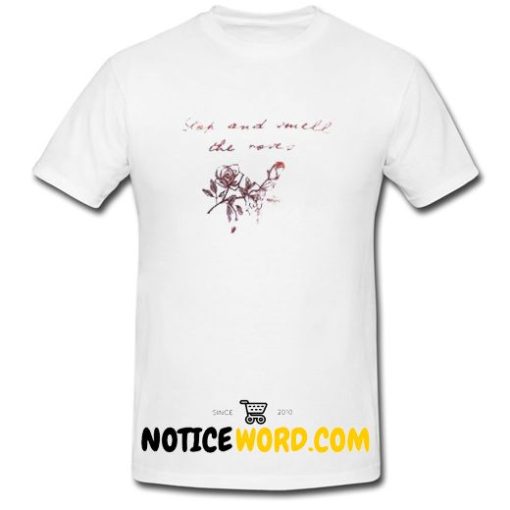 stop and smell the roses T Shirt