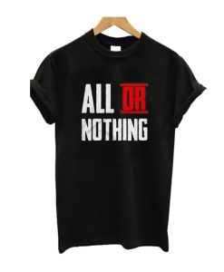 All Or Nothing Black T-Shirt