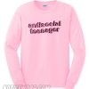 Anti Social teenager Sweatshirt