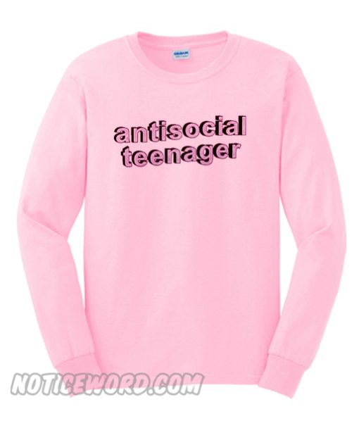 Anti Social teenager Sweatshirt