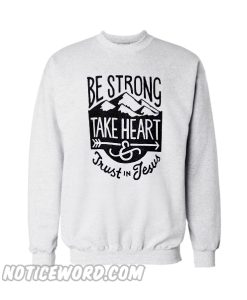 Be Strong Sweatshirt