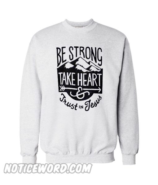 Be Strong Sweatshirt