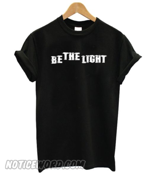 Be The Light T Shirt