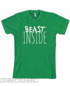 Beast inside T Shirt