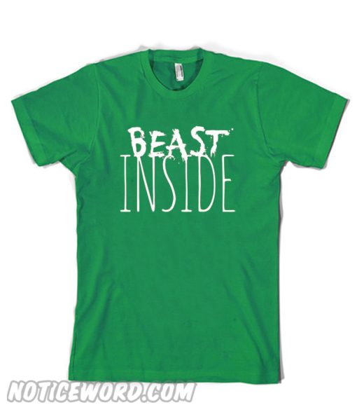 Beast inside T Shirt