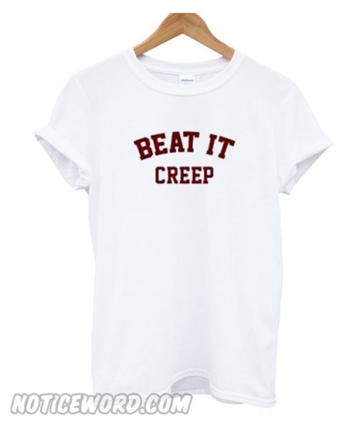 Beat it Creep T-Shirt