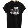 Best Asshole husband Ever T Shirt