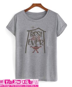 Best Day Ever Christmas T Shirt