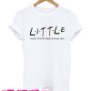 Big Little Friends I'll Be there for you t shirt