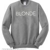 Blonde Brunette Sweatshirt