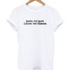 Books Not Guns Culture Not Violence T-Shirt