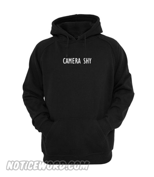 Camera Shy Hoodie