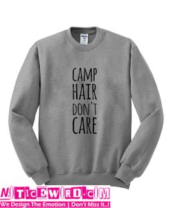 Camp Hair Don't care Sweatshirt