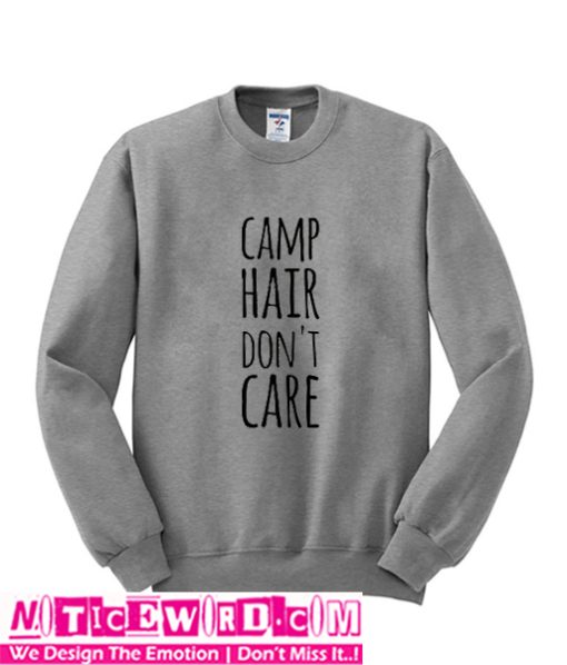 Camp Hair Don't care Sweatshirt