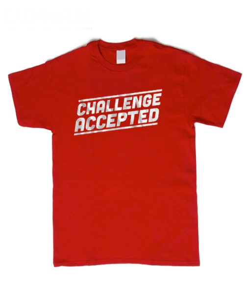 Challenge Accepted Tshirt