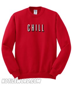 Chill Sweatshirt