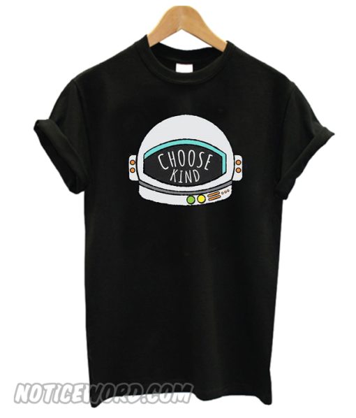 Choose Kind T Shirt