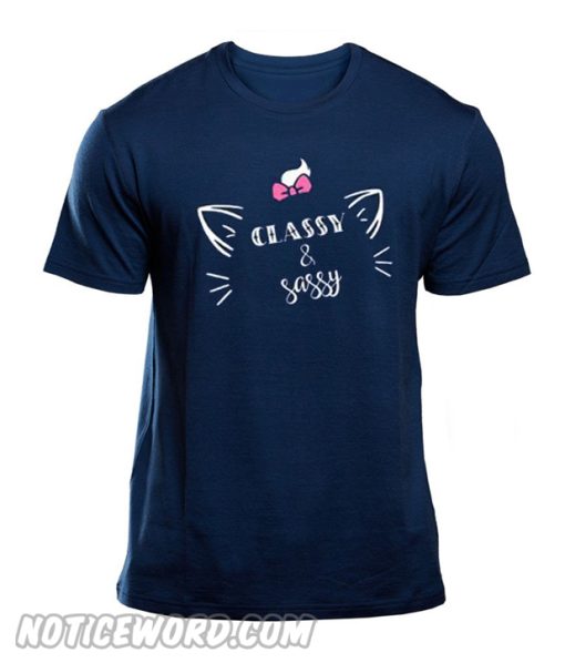 Classy & Sassy T Shirt