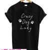 Crazy Dog Lady T Shirt