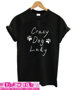 Crazy Dog Lady T Shirt