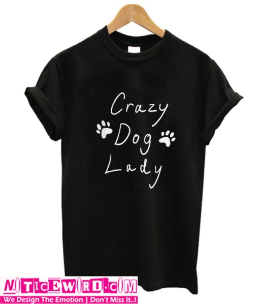 Crazy Dog Lady T Shirt