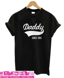 Daddy Since 1995 T Shirt