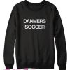 Danvers Soccer Sweatshirt