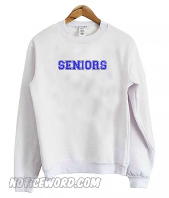 Dazed And Confused Seniors Sweatshirt – noticeword