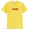 Dazed T Shirt