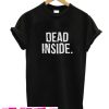 Dead Inside Halloween T Shirt