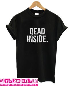 Dead Inside Halloween T Shirt