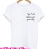 Don't Let Idiots Ruin Your Day T-Shirt