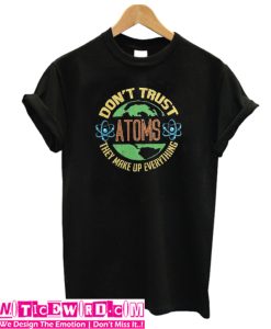 Dont Trust Atom T Shirt