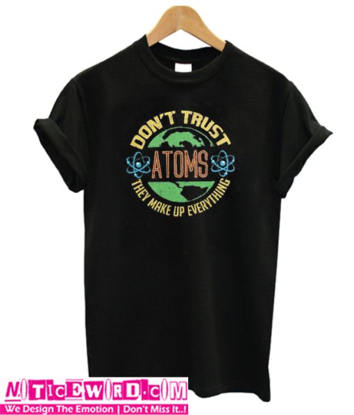 Dont Trust Atom T Shirt