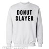 Donut Slayer Sweatshirt