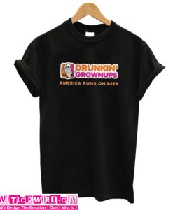 Drunkin grownups America runs on beer Unisex adult T shirt