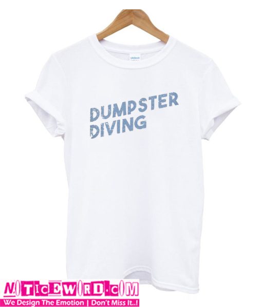 Dumpster Diving T-Shirt