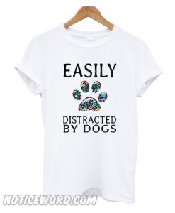 Easily Distracted by Dogs t Shirt