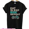 Eat Sleep Ride Repeat T Shirt