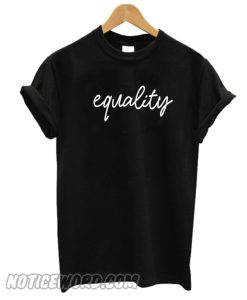 Equality T Shirt