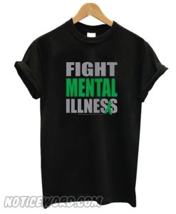 Fight Mental Illnes T Shirt