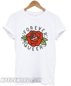 Forever Queer Rose T-Shirt