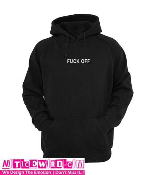 Fuck Off Hoodie