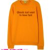 Ghouls just want to have fun sweatshirt